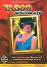 Taboo American Style: The Complete Series (4 DVD Set)(grab all all 4 titles from their spots)